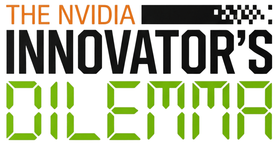 The NVIDIA Innovator’s Dilemma